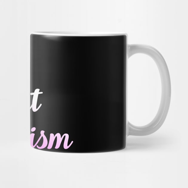 Don't let your ableism define me. by Dissent Clothing